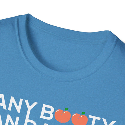 Unisex T-Shirt - ANY BOOTY CAN DANCE