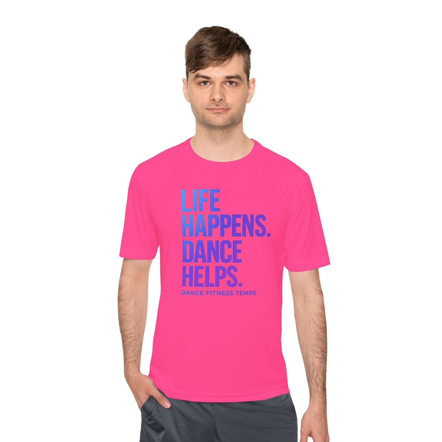 Unisex Moisture Wicking - LIFE HAPPENS DANCE HELPS