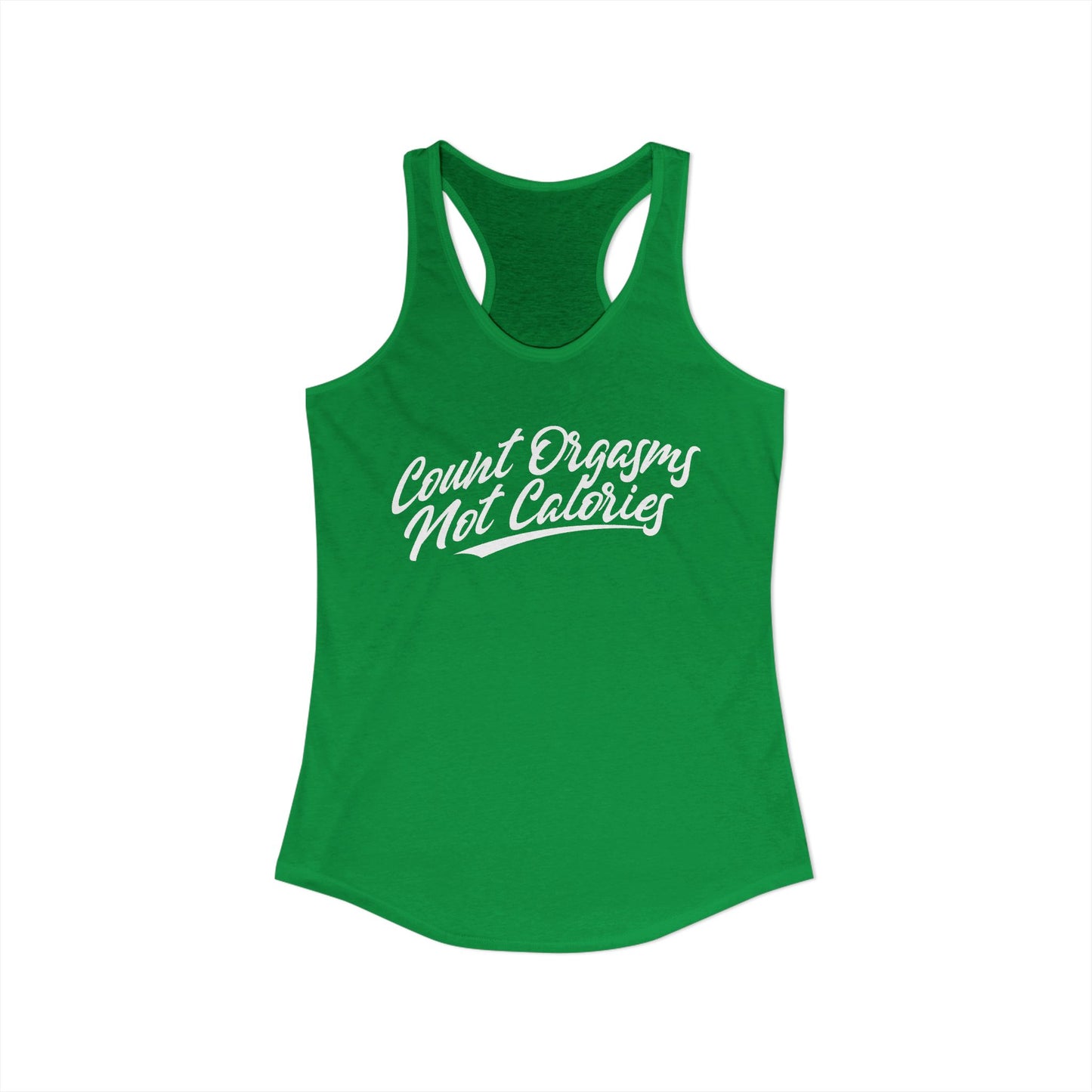 Women's Racerback Tank - COUNT ORGASMS NOT CALORIES