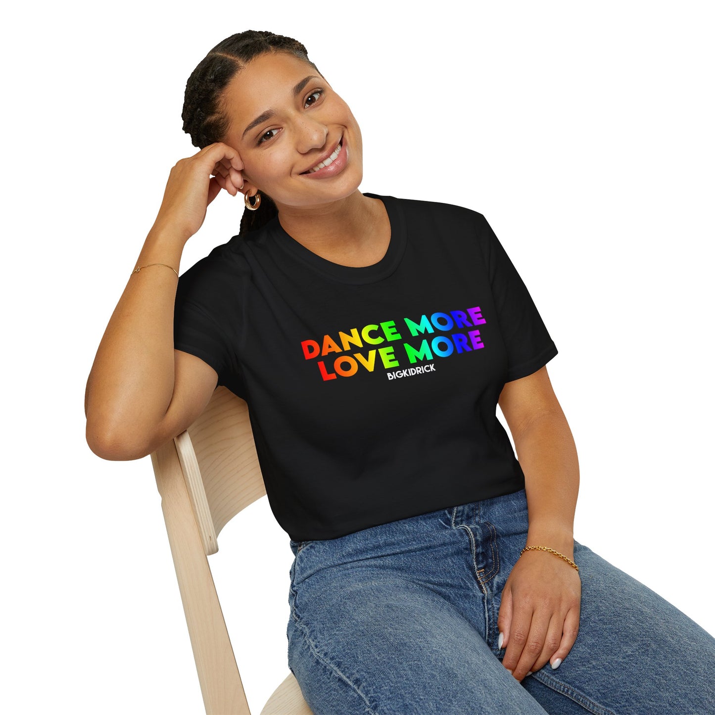 Unisex T-Shirt - DANCE MORE LOVE MORE