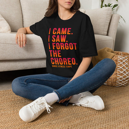 Unisex T-Shirt — I Came. I Saw. I Forgot the Choreo.