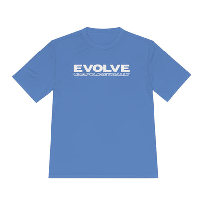 Unisex Moisture Wicking - EVOLVE UNAPOLOGETICALLY - WHITE LOGO