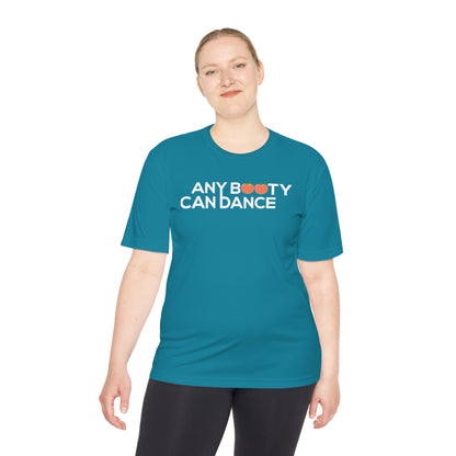 Unisex Moisture Wicking - ANY BOOTY CAN DANCE