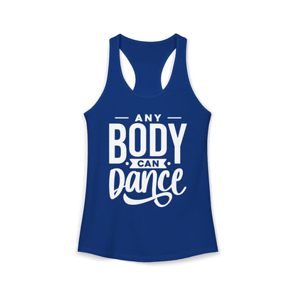 Women's Racerback Tank - ANY BODY CAN DANCE