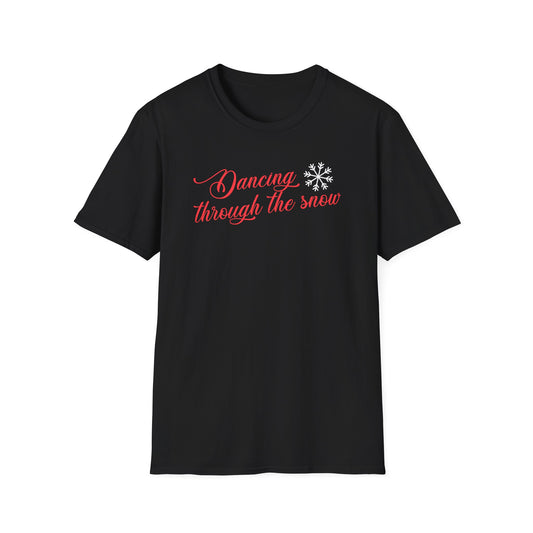 DANCING THROUGH THE SNOW - Unisex Softstyle T-Shirt