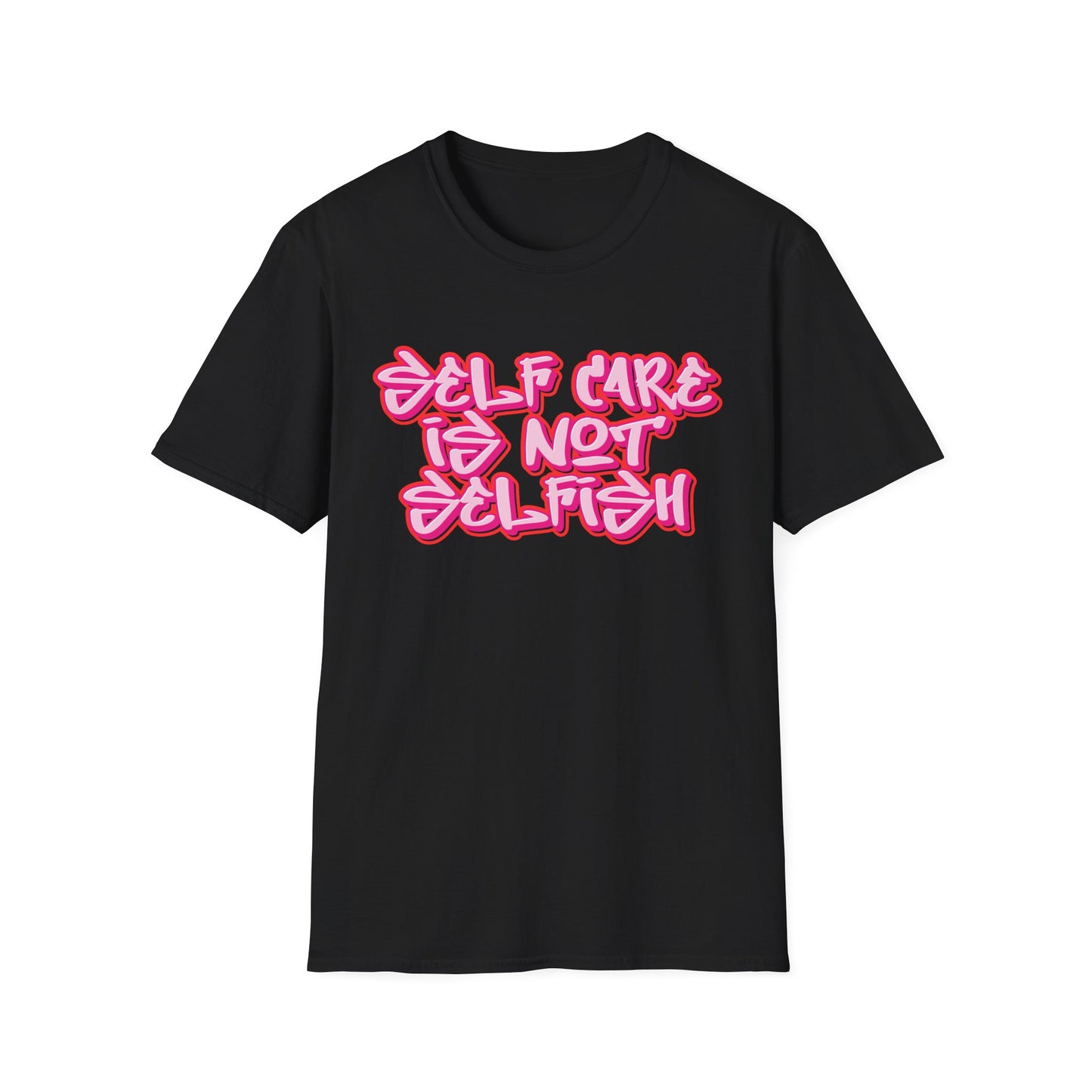 Unisex T-Shirt -  SELF CARE IS NOT SELFISH