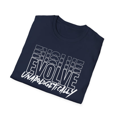 Unisex T-Shirt - EVOLVE UNAPOLOGETICALLY - WHITE LOGO