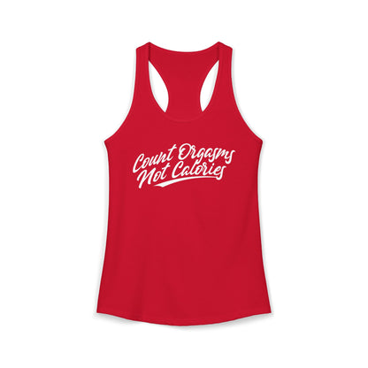 Women's Racerback Tank - COUNT ORGASMS NOT CALORIES