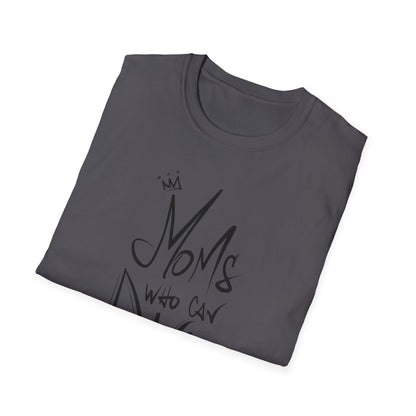 Unisex T-Shirt -  MOMS WHO CAN DANCE - NEW BLACK LOGO