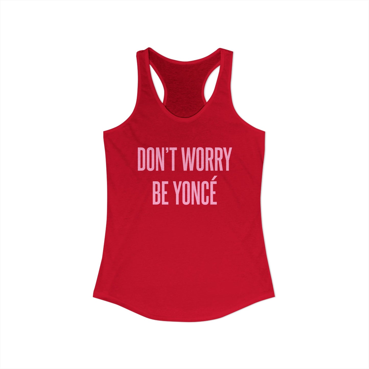 Women's Racerback Tank - DON'T WORRY BE YONCE