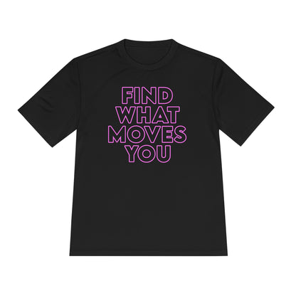 Unisex Moisture Wicking - FIND WHAT MOVES YOU NEON