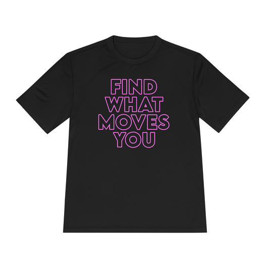 Unisex Moisture Wicking - FIND WHAT MOVES YOU NEON
