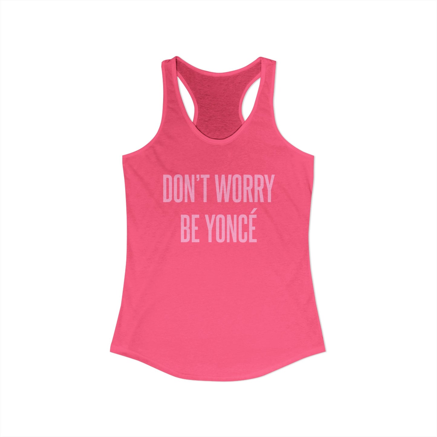 Women's Racerback Tank - DON'T WORRY BE YONCE
